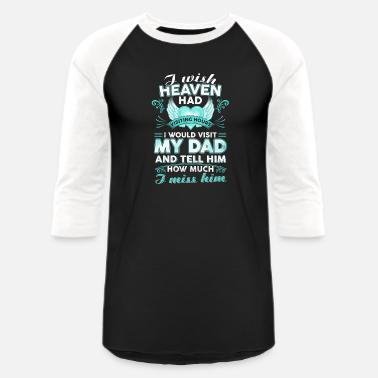 Dad - I WISH HEAVEN HAD visiting hours 